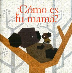 CUENTO ¿COMO ES TU MAMÁ?